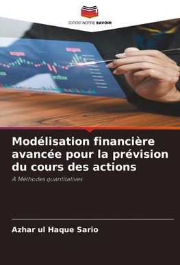 Modélisation financière avancée pour la prévision du cours des actions