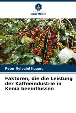 Faktoren, die die Leistung der Kaffeeindustrie in Kenia beeinflussen