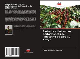 Facteurs affectant les performances de l'industrie du café au Kenya