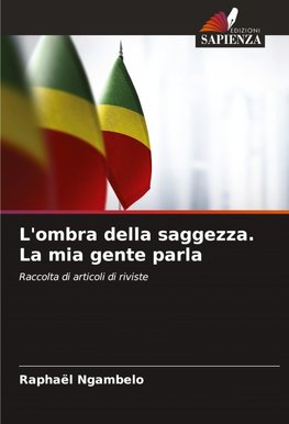 L'ombra della saggezza. La mia gente parla