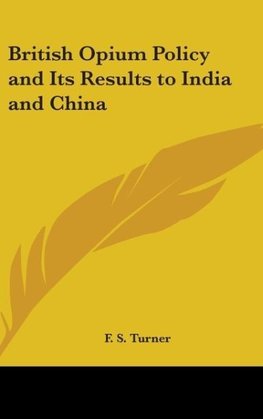 British Opium Policy and Its Results to India and China