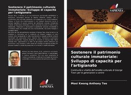 Sostenere il patrimonio culturale immateriale: Sviluppo di capacità per l'artigianato