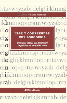 Leer y comprender con logogenia, primeras etapas del desarrollo lingüistico de una niña sorda