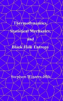 Thermodynamics, Statistical Mechanics,  and Black Hole Entropy