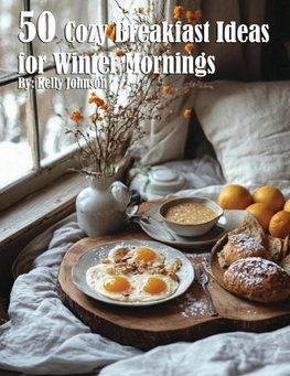 50 Cozy Breakfast Ideas for Winter Mornings