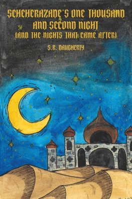 Scheherazade's One Thousand and Second Night (And the Nights That Came After)