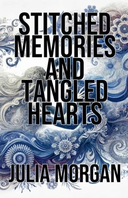 Stitched Memories and Tangled Hearts