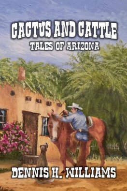 Cactus and Cattle - Tales of Arizona