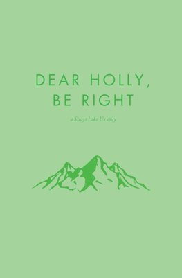 Dear Holly, be Right