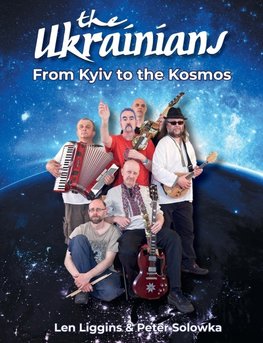 The Ukrainians - From Kyiv to the Kosmos