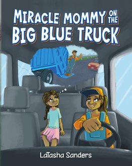 Miracle Mommy on the Big Blue Truck