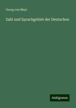 Zahl und Sprachgebiet der Deutschen