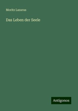 Das Leben der Seele