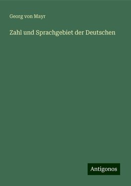 Zahl und Sprachgebiet der Deutschen