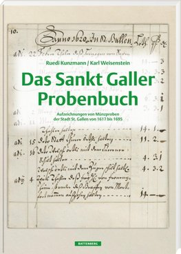 Das Sankt Galler Probenbuch. Aufzeichnungen von Münzproben der Stadt St. Gallen von 1617 bis 1695, 1. Auflage 2024