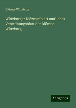 Würzburger Diözesanblatt amtliches Verordnungsblatt der Diözese Würzburg