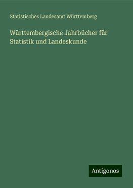 Württembergische Jahrbücher für Statistik und Landeskunde