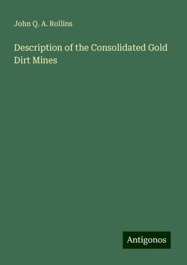 Description of the Consolidated Gold Dirt Mines