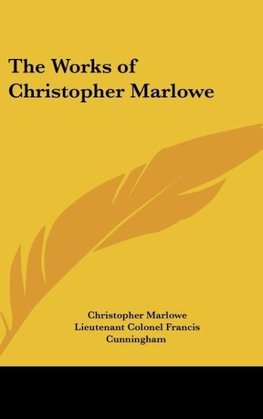 The Works of Christopher Marlowe