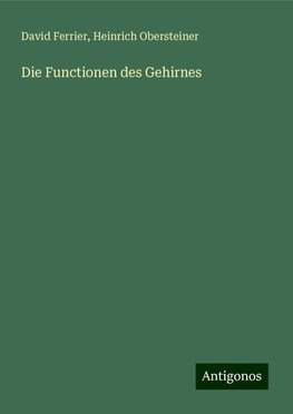 Die Functionen des Gehirnes