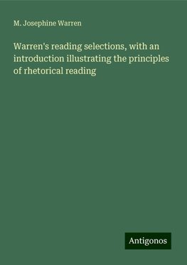 Warren's reading selections, with an introduction illustrating the principles of rhetorical reading