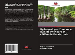 Hydrogéologie d'une zone humide intérieure et côtière du Kerala, Inde