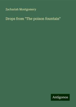 Drops from "The poison fountain"