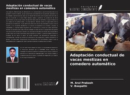 Adaptación conductual de vacas mestizas en comedero automático