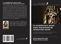 La arquitectura penal como mecanismo de reinserción social