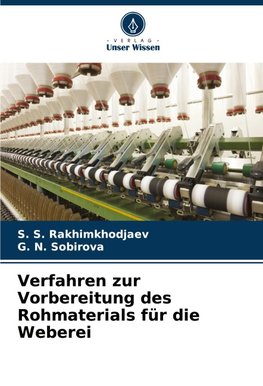 Verfahren zur Vorbereitung des Rohmaterials für die Weberei