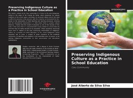 Preserving Indigenous Culture as a Practice in School Education