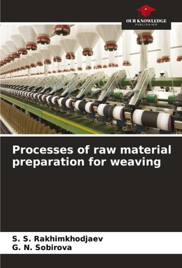 Processes of raw material preparation for weaving