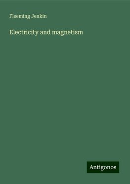 Electricity and magnetism