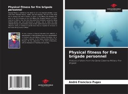 Physical fitness for fire brigade personnel