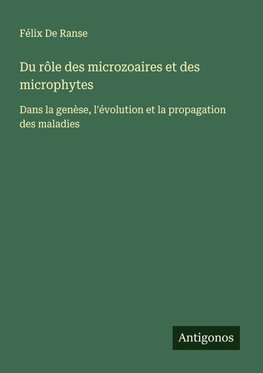 Du rôle des microzoaires et des microphytes