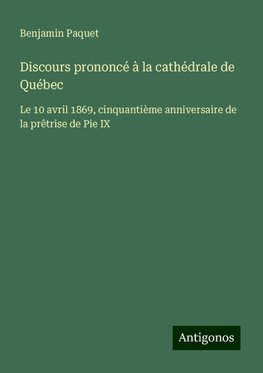 Discours prononcé à la cathédrale de Québec