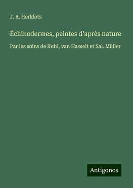 Échinodermes, peintes d¿après nature