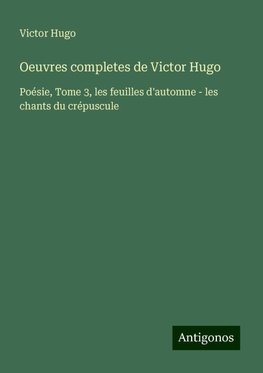 Oeuvres completes de Victor Hugo