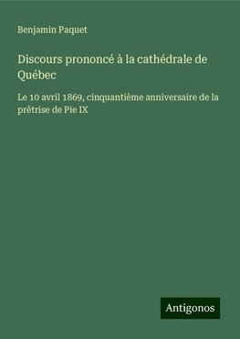 Discours prononcé à la cathédrale de Québec