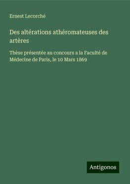 Des altérations athéromateuses des artères