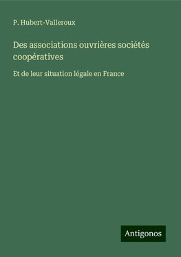 Des associations ouvrières sociétés coopératives