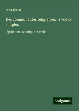 Des communautés religieuses `a voeux simples