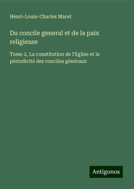 Du concile general et de la paix religieuse