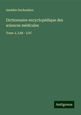 Dictionnaire encyclopédique des sciences médicales