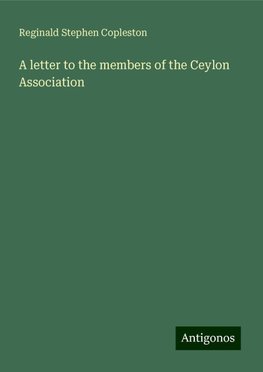 A letter to the members of the Ceylon Association