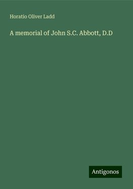 A memorial of John S.C. Abbott, D.D