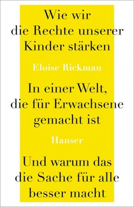 Wie wir die Rechte unserer Kinder stärken in einer Welt, die für Erwachsene gemacht ist, und warum das die Sache für alle besser macht