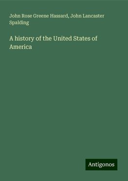 A history of the United States of America