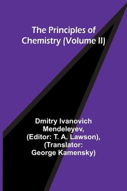 The Principles of Chemistry (Volume II)