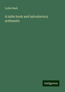 A table book and introductory arithmetic